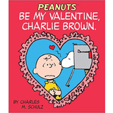 Be My Valentine, Charlie Brown  - A Peanuts Mini-Book - New